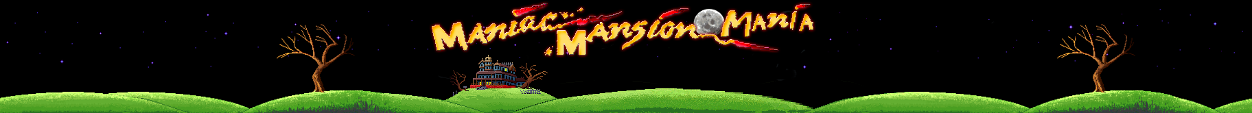 MANIAC MANSION MANIA — Banner